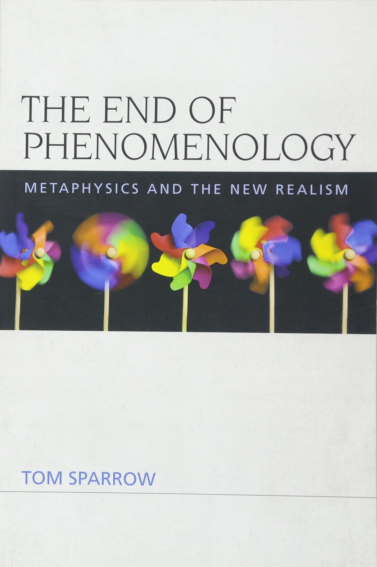 The End of Phenomenology: Metaphysics and the New Realism (Speculative Realism) Philosophy