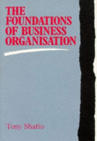 The Foundations of Business Organization Business, Finance & Career