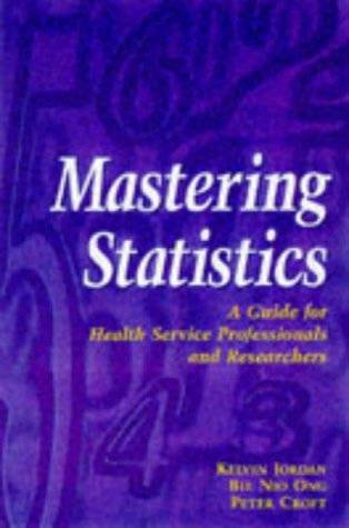 Mastering Statistics: A Guide for Health Service Professionals & Researchers book
