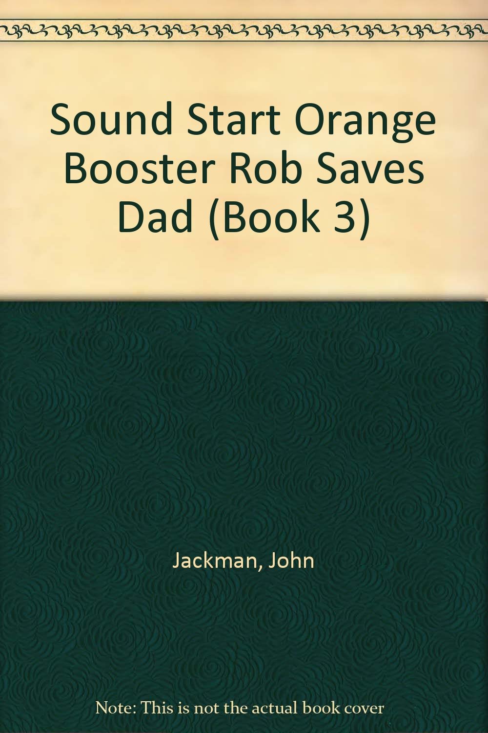 Sound Start Orange Booster - Rob Saves Dad! (x5) Professional & Reference Books
