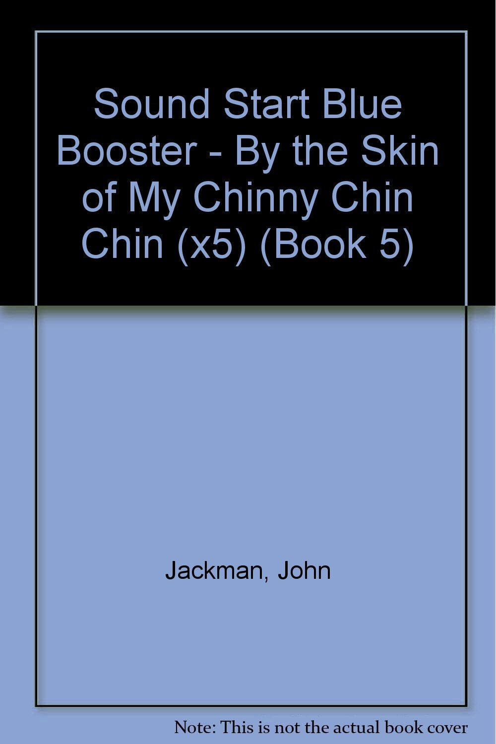 Sound Start Blue Booster - By the Skin of My Chinny Chin Chin (x5) Professional & Reference Books