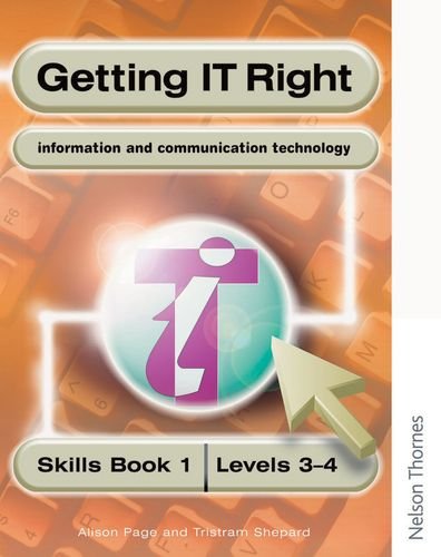 Getting It Right: Information and Communications Technology : Skills Book 1 Levels 3-4 Professional & Reference Books