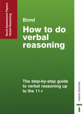Bond Assessment Papers: How to Do Verbal Reasoning (Bond Reasoning Papers) Study Guides