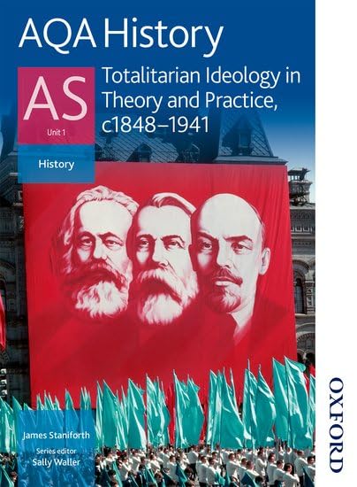 Aqa History As Unit 1 - Totalitarian Ideology in Theory and Practice, C.1848-1941 Politics & History