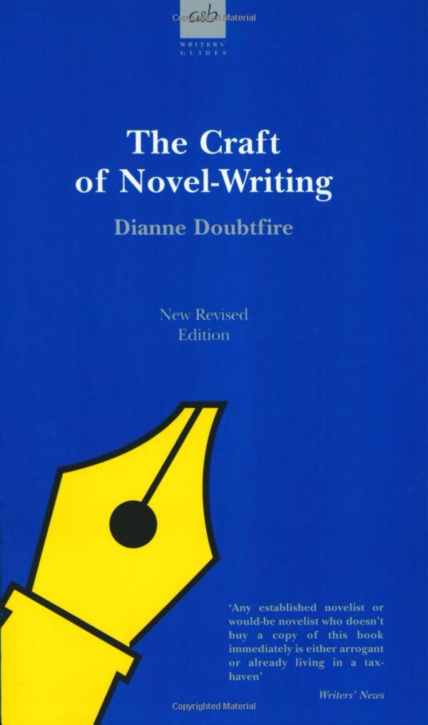 The Craft of Novel-Writing (Writers' Guide Series) Media & Communication