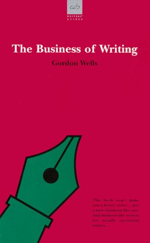 The Business of Writing (Allison & Busby's Writer's Guides) Media & Communication