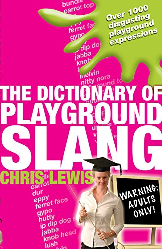 The Dictionary of Playground Slang Humour & Satire