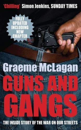 Guns and Gangs: The Inside Story of the War on Our Streets Books