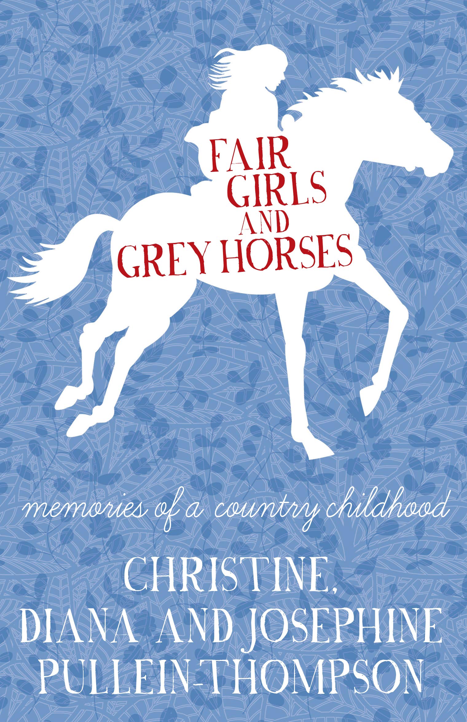 Fair Girls and Grey Horses: Memoirs of a Country Childhood book