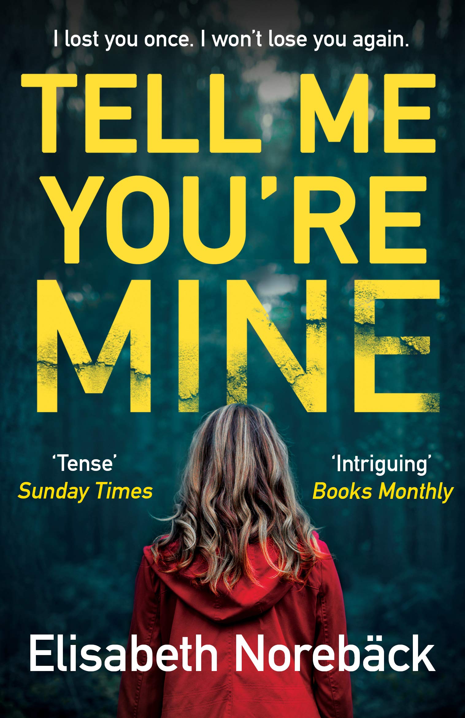 Tell Me You're Mine: The chilling international bestseller Action & Adventure