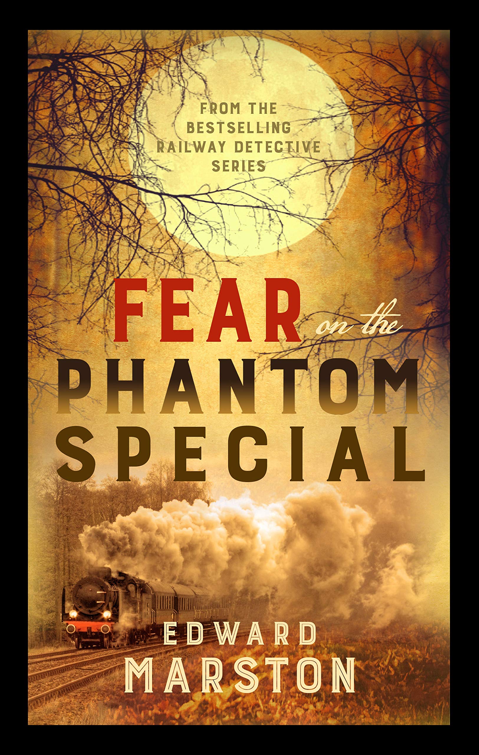 Fear on the Phantom Special: Dark deeds for the Railway Detective to investigate Historical Fiction