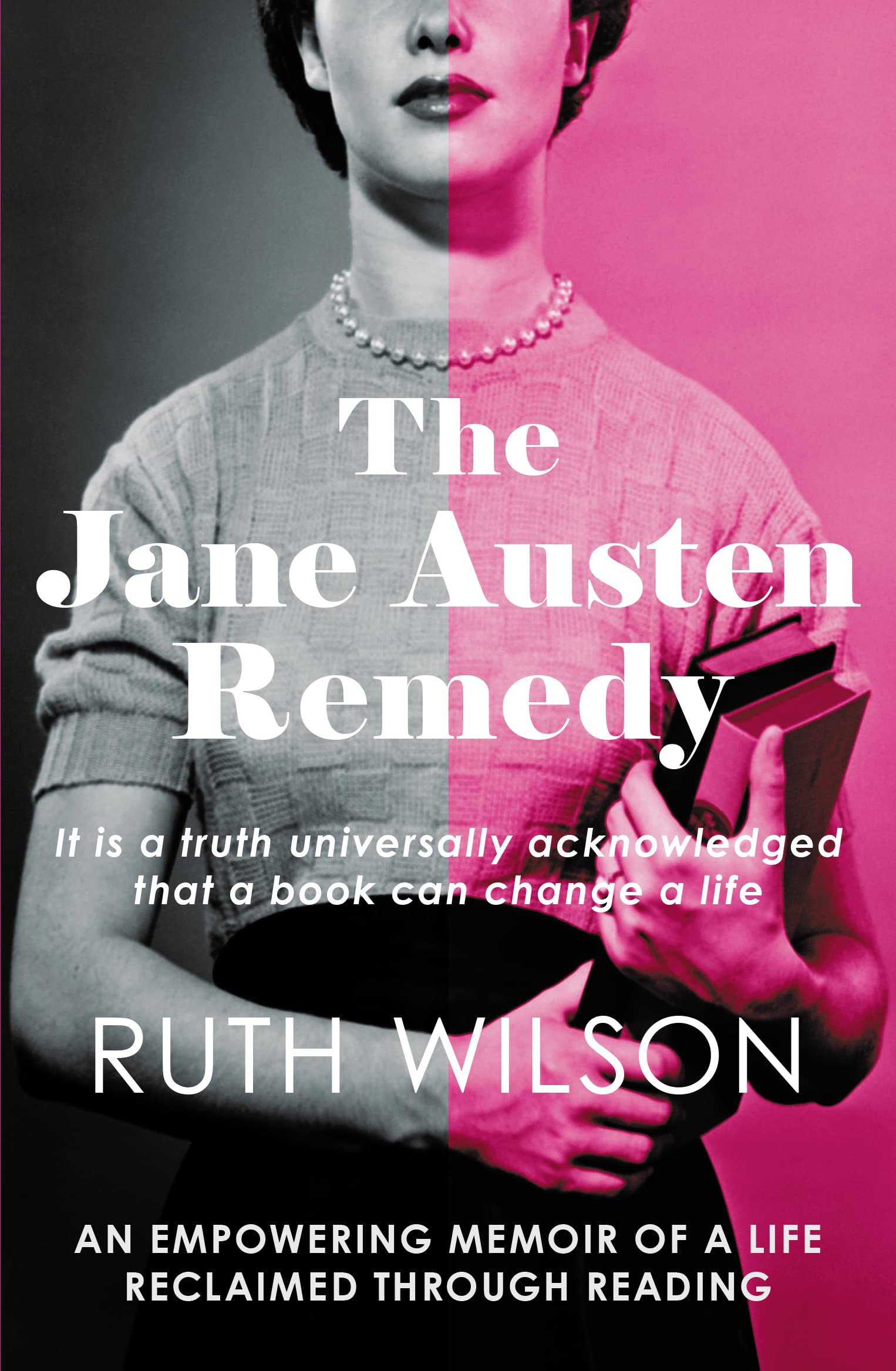 The Jane Austen Remedy: It Is a Truth Universally Acknowledged That a Book Can Change a Life International