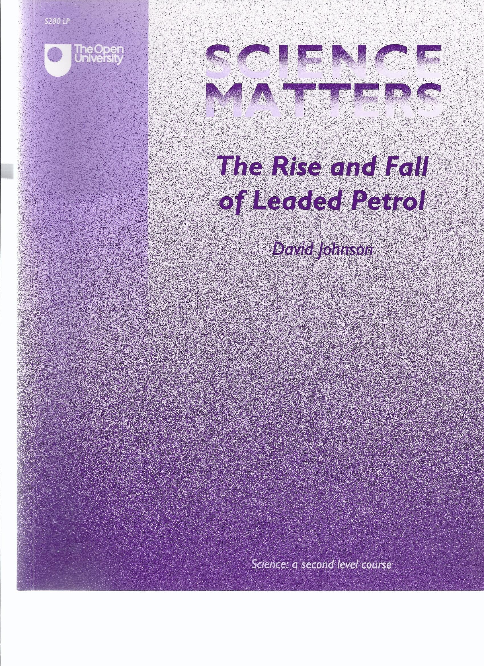 Science Matters: The Rise and Fall of Leaded Petrol Natural Sciences