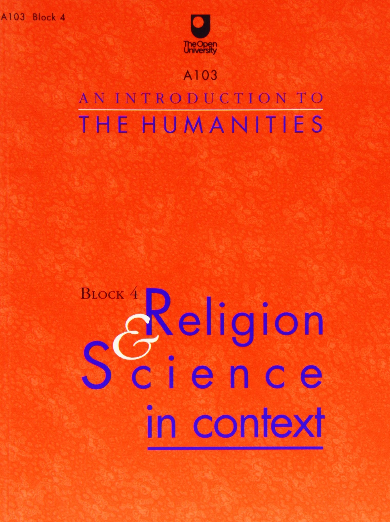 Block 4 for Use with TV on Video 14V, 15V, 16V, 17V, 18V and Resource Book 3 (An Introduction to the Humanities: Religion and Science in Context) Philosophy