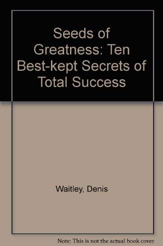 Seeds of Greatness: Ten Best-kept Secrets of Total Success Contemporary literature
