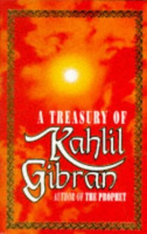A Treasury of Kahlil Gibran Philosophy