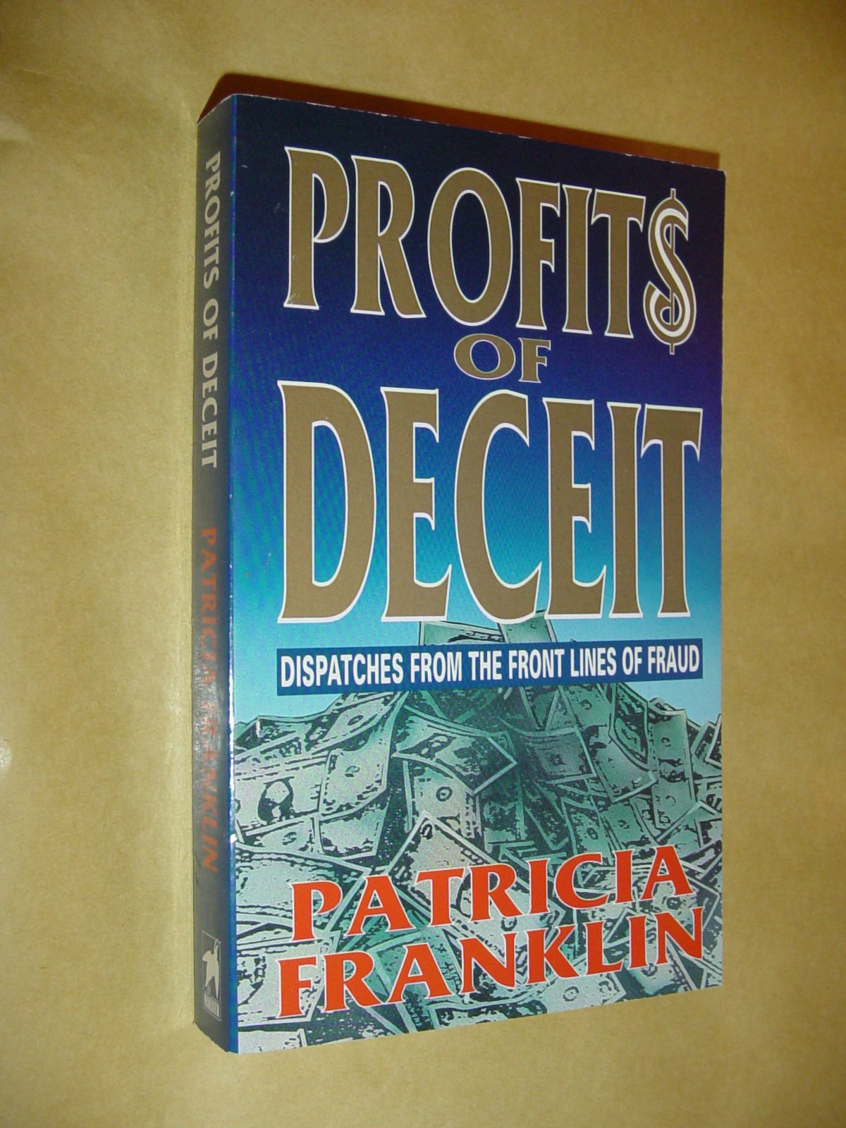 Profits of Deceit: Dispatches from the Front Line of Fraud book
