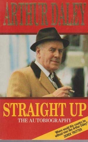 Straight Up: The Autobiography of Arthur Daley book