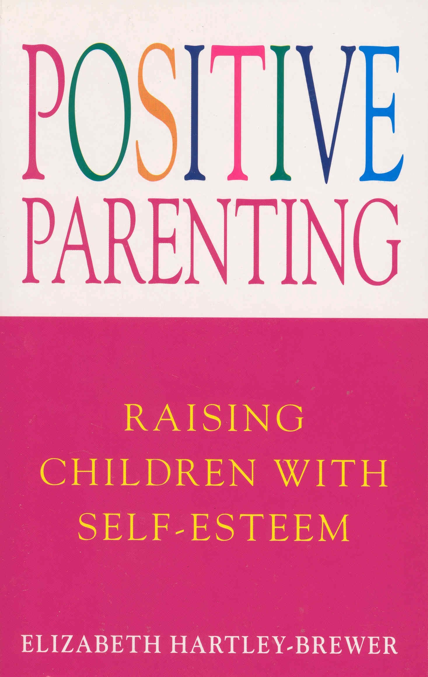Positive Parenting: Raising Children with Self-Esteem book