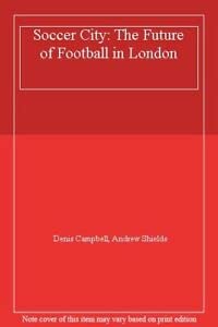 Soccer City: The Future of Football in London book