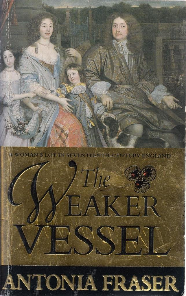 The Weaker Vessel: Woman's Lot in Seventeenth-century England Books