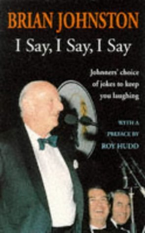 I Say, I Say, I Say: Johnners' Choice of Jokes to Keep You Laughing Humour & Satire