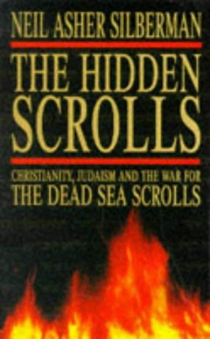 The Hidden Scrolls: Christianity, Judaism and the War for the Dead Sea Scrolls book