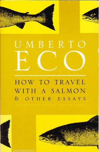 How to Travel With a Salmon and Other Essays Social Sciences