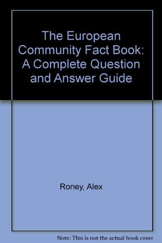 The European Community Fact Book: A Complete Question and Answer Guide Business, Finance & Career