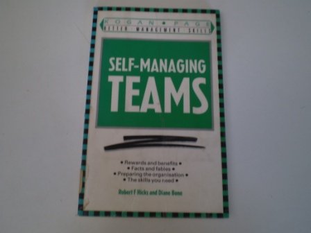 Self-managing Teams: How to Create and Maintain Self-managed Work Groups (Better Management Skills S.) Business, Finance & Career