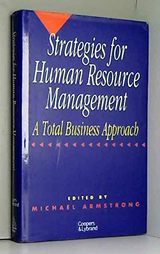 Strategies for Human Resource Management: A Total Business Approach Business, Finance & Career