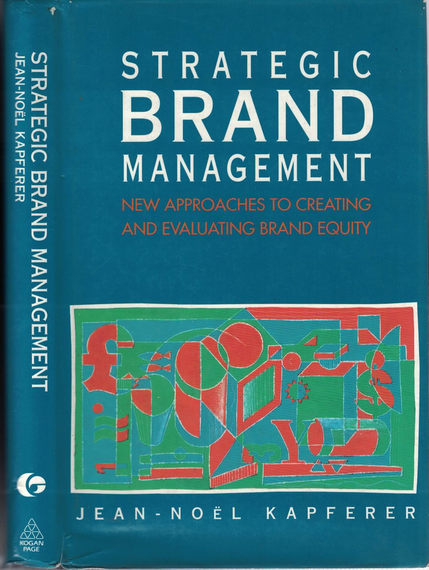 Strategic Brand Management: New Approaches to Creating and Evaluating Brand Equity Business, Finance & Career