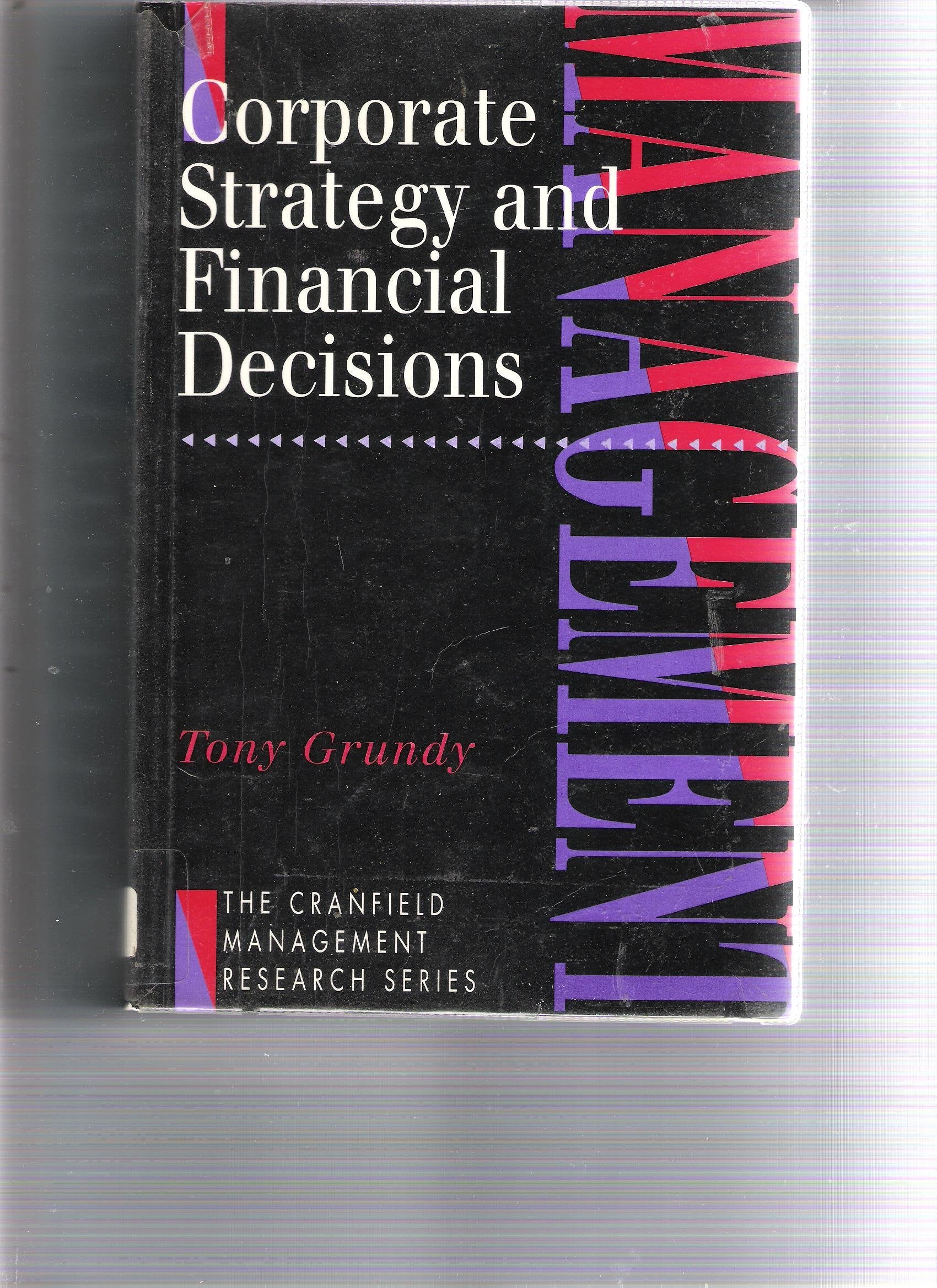 Corporate Strategy and Financial Decisions (Cranfield Management Research S.) Business, Finance & Career