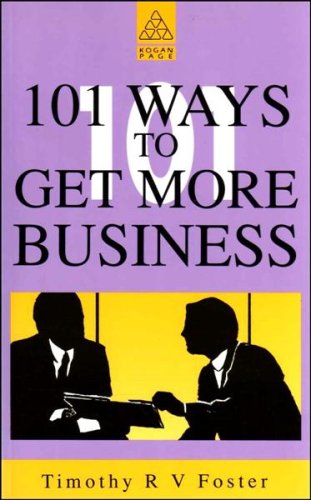 101 Ways to Get More Business Business, Finance & Career