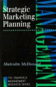 Strategic Marketing Planning: State-of-the-art Developments (Cranfield Management Research S.) Business, Finance & Career