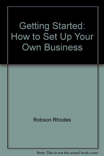 Getting Started: How to Set Up Your Own Business Business, Finance & Career