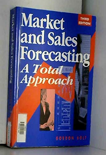 Market and Sales Forecasting: A Total Approach Business, Finance & Career