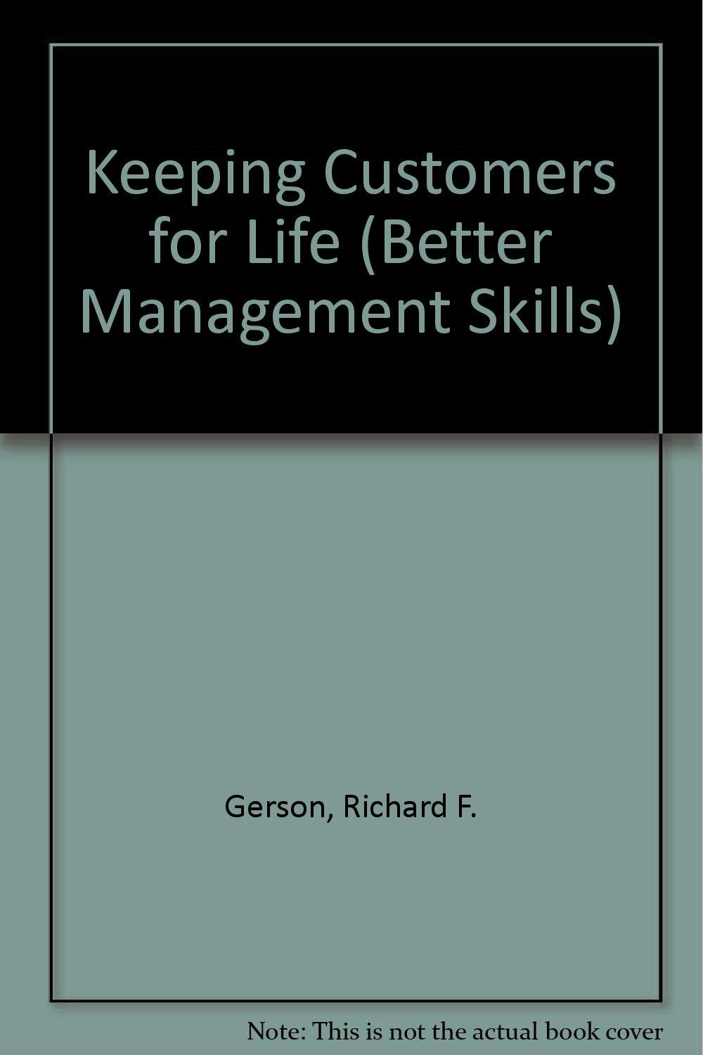 Keeping Customers for Life (Better Management Skills S.) Business, Finance & Career