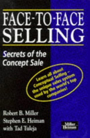 Face-to-face Selling: Secrets of the Concept Sale Business, Finance & Career