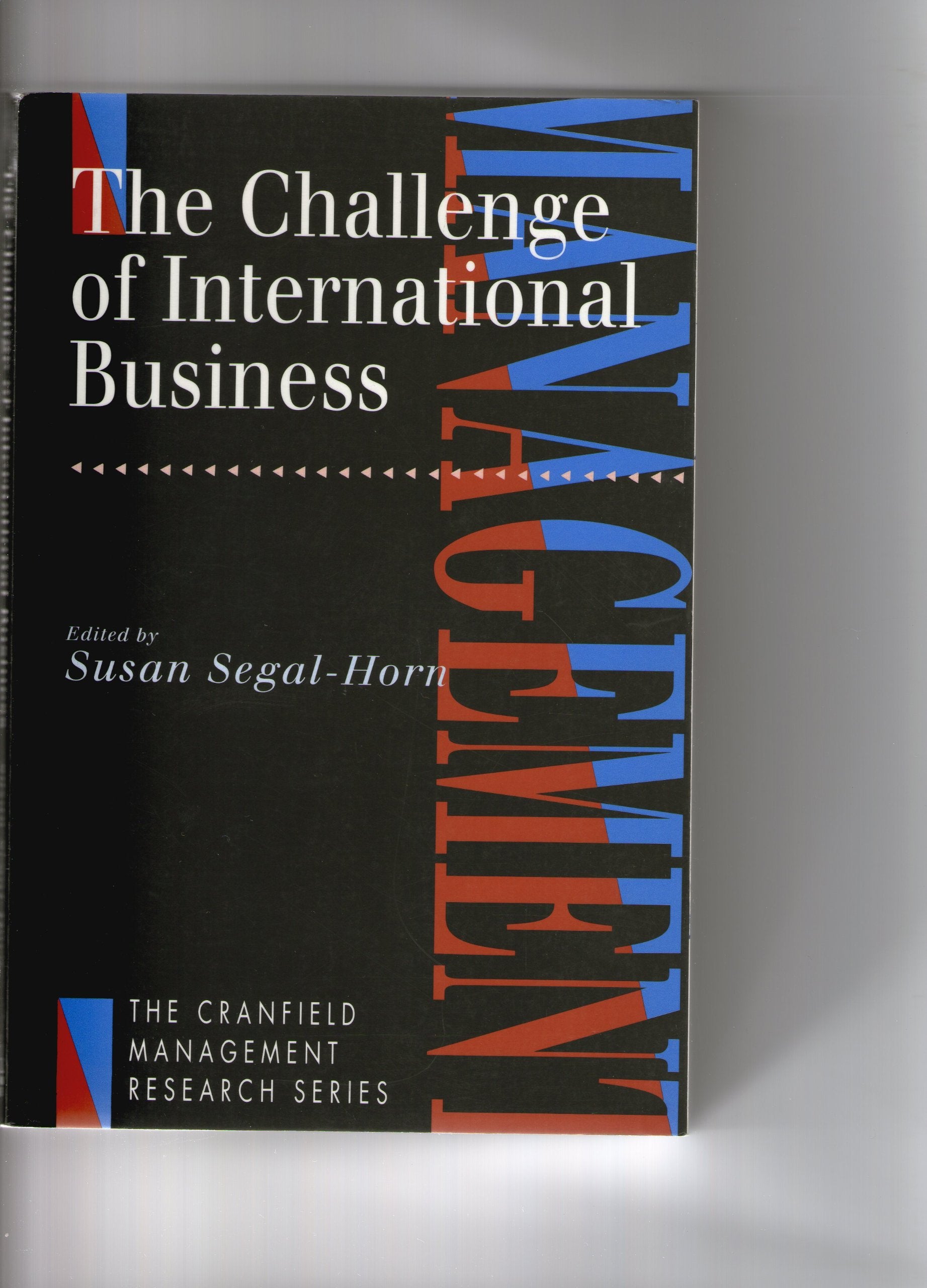 The Challenge of International Business (Cranfield Management Research S.) Business, Finance & Career