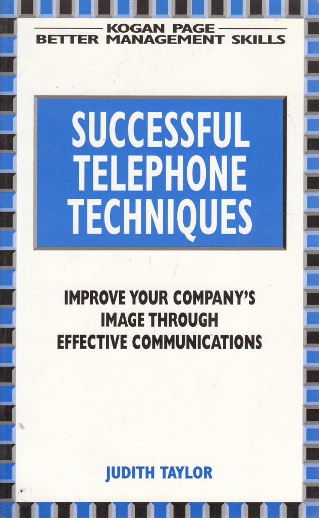 Successful Telephone Techniques: How to Improve Your Company's Image (Better Management Skills S.) book