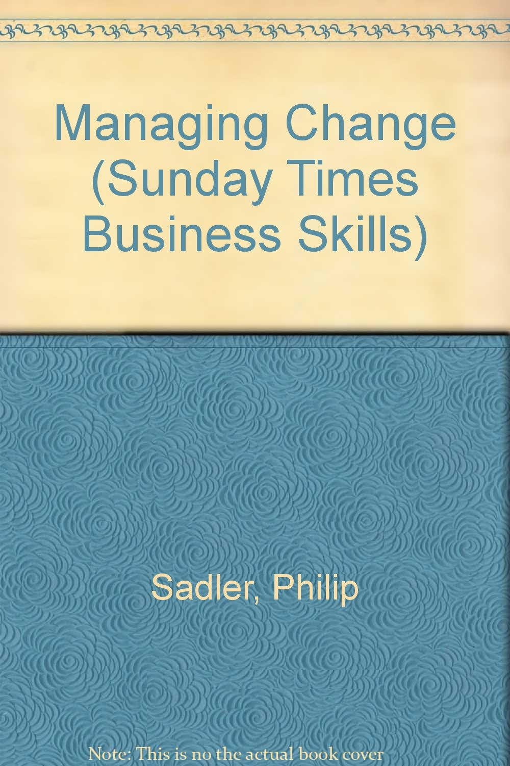 Managing Change ("Sunday Times" Business Skills S.) Business, Finance & Career