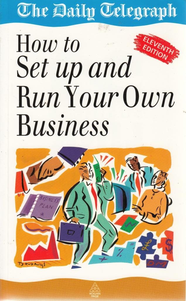 How to Set Up and Run Your Own Business Business, Finance & Career