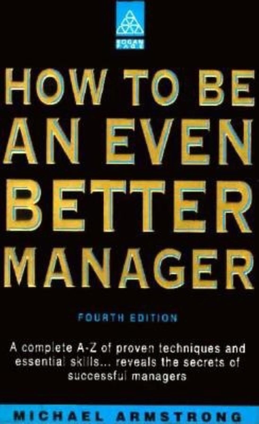 How to Be an Even Better Manager (How to Be a Better... Series) Business, Finance & Career