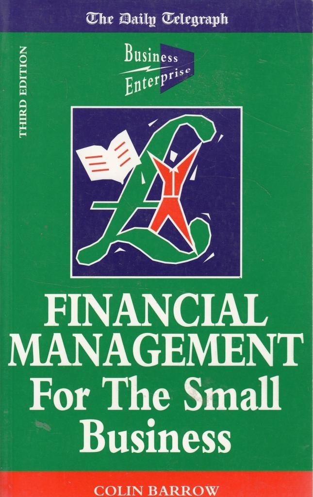 Financial Management for the Small Business ("Daily Telegraph" Guides) Business, Finance & Career