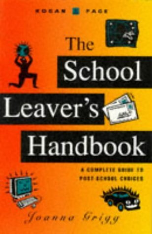 The School Leaver's Handbook: A Complete Guide to Post-school Choices Business, Finance & Career