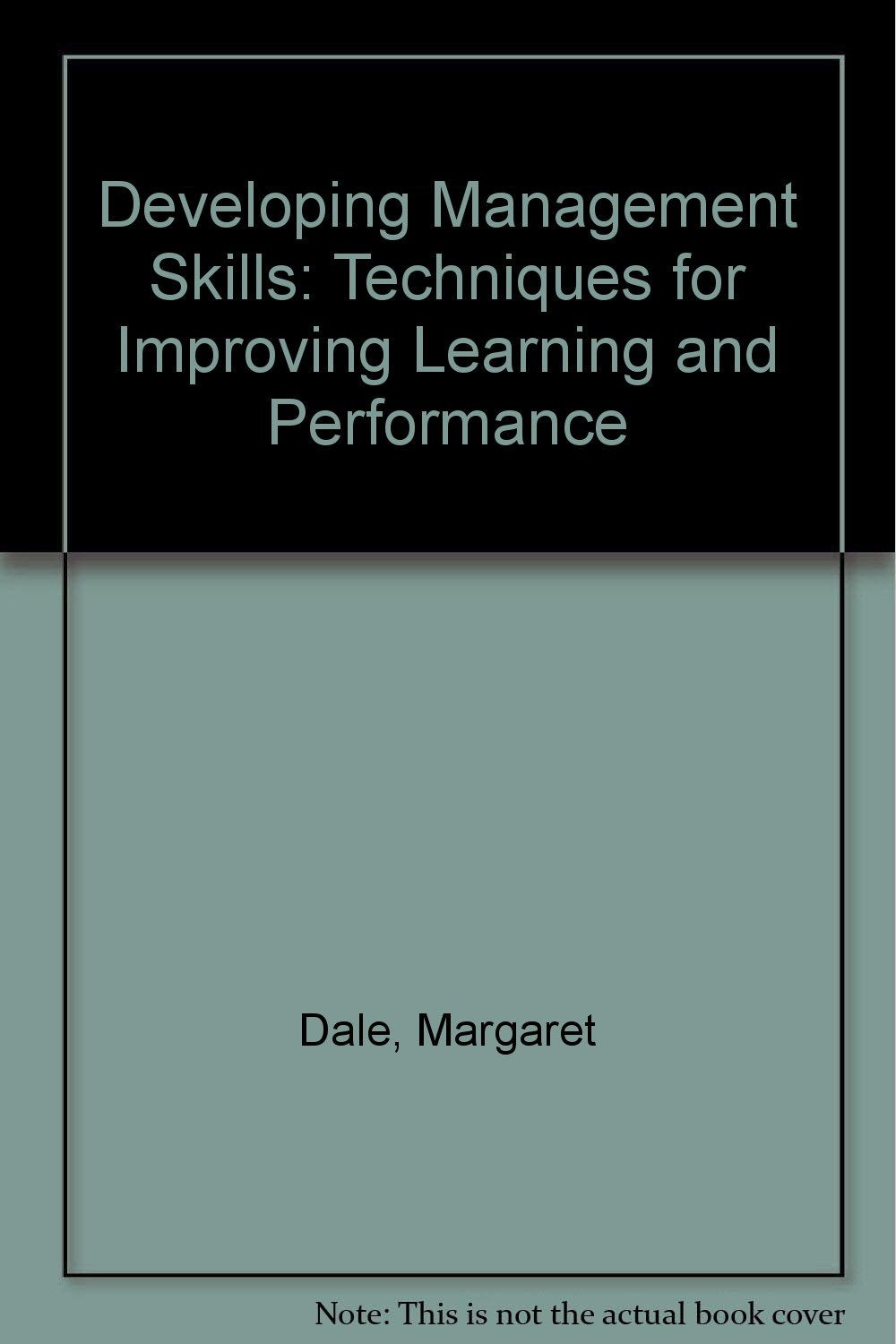 Developing Management Skills: Techniques for Improving Learning and Performance Business, Finance & Career