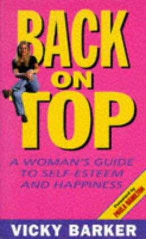 Back on Top: A Women's Guide to Self-Esteem and Happiness: Truth About Self-Esteem and Happiness Lifestyle