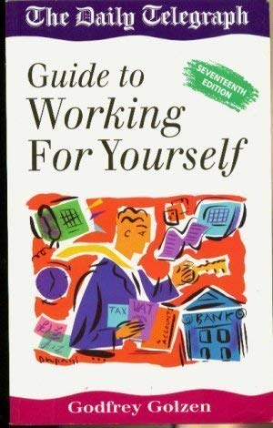 Working for Yourself: "Daily Telegraph" Guide to Self-employment book