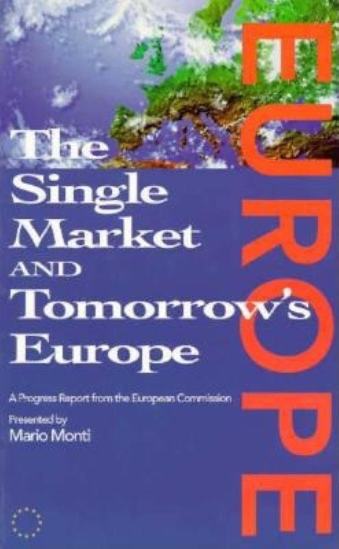 The Single Market and Tomorrow's Europe: A Progress Report from the European Commission: The Monti Report Business, Finance & Career